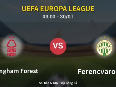 Kết Quả: Nottingham Forest 4-0 Ferencvarosi TC – Highlight & Bàn Thắng | UEFA Europa League