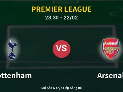 Soi Kèo Tottenham vs Arsenal – 23:30 22/02 | Nhận Định, Dự Đoán Tỷ Số