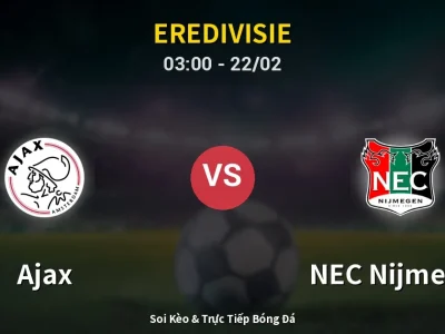 Kết Quả: Ajax 1-1 NEC Nijmegen – Highlight & Bàn Thắng | Eredivisie