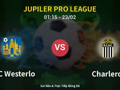 Kết Quả: KVC Westerlo 2-1 Charleroi – Highlight & Bàn Thắng | Jupiler Pro League
