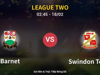 Kết Quả: Barnet 1-2 Swindon Town – Highlight & Bàn Thắng | League Two