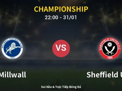 Soi Kèo Millwall vs Sheffield Utd – 22:00 31/01 | Nhận Định, Dự Đoán Tỷ Số