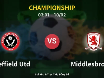 Kết Quả: Sheffield Utd 1-2 Middlesbrough – Highlight & Bàn Thắng | Championship