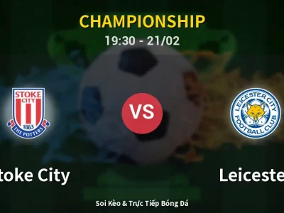 Kết Quả: Stoke City 2-2 Leicester – Highlight & Bàn Thắng | Championship