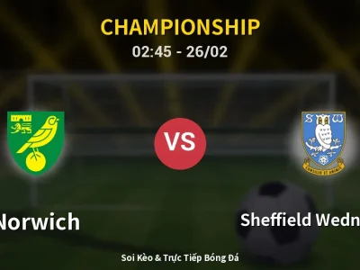 Kết Quả: Norwich 2-0 Sheffield Wednesday – Highlight & Bàn Thắng | Championship