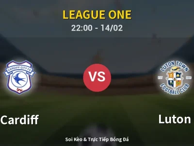 Soi Kèo Cardiff vs Luton – 22:00 14/02 | Nhận Định, Dự Đoán Tỷ Số