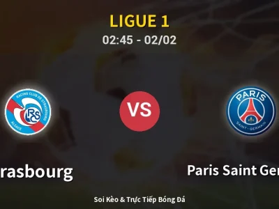 Kết Quả: Strasbourg 1-2 Paris Saint Germain – Highlight & Bàn Thắng | Ligue 1