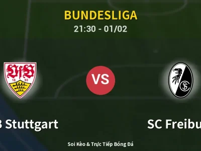Soi Kèo VfB Stuttgart vs SC Freiburg – 21:30 01/02 | Nhận Định, Dự Đoán Tỷ Số