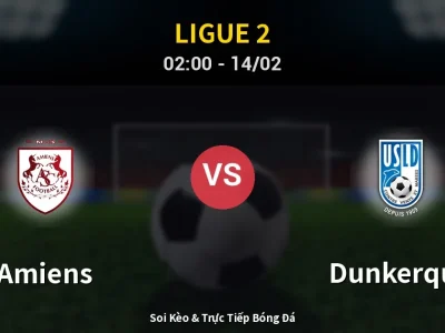 Kết Quả: Amiens 1-4 Dunkerque – Highlight & Bàn Thắng | Ligue 2