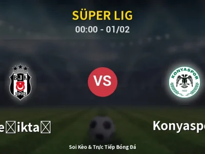 Kết Quả: Beşiktaş 2-1 Konyaspor – Highlight & Bàn Thắng | Süper Lig
