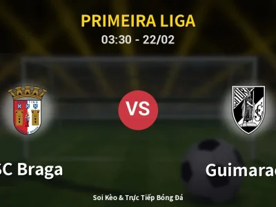 Kết Quả: SC Braga 3-2 Guimaraes – Highlight & Bàn Thắng | Primeira Liga