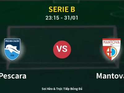 Soi Kèo Pescara vs Mantova – 23:15 31/01 | Nhận Định, Dự Đoán Tỷ Số