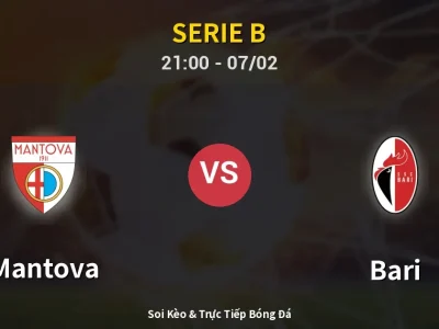 Soi Kèo Mantova vs Bari – 21:00 07/02 | Nhận Định, Dự Đoán Tỷ Số