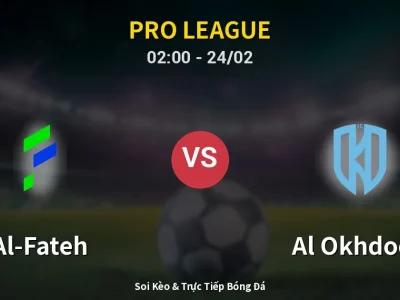Kết Quả: Al-Fateh 2-1 Al Okhdood – Highlight & Bàn Thắng | Pro League