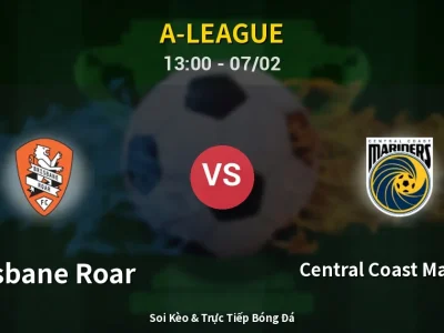 Kết Quả: Brisbane Roar 1-2 Central Coast Mariners – Highlight & Bàn Thắng | A-League