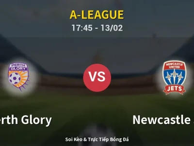 Kết Quả: Perth Glory 1-3 Newcastle Jets – Highlight & Bàn Thắng | A-League