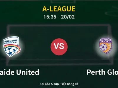 Kết Quả: Adelaide United 4-0 Perth Glory – Highlight & Bàn Thắng | A-League