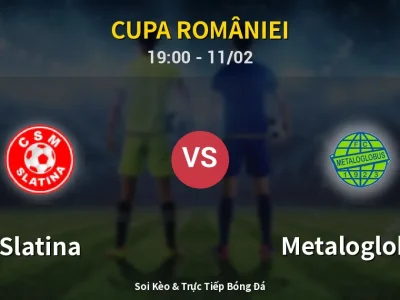 🔴 Trực Tiếp: Slatina 2-2 Metaloglobus – Link Xem Cupa României (Full HD)