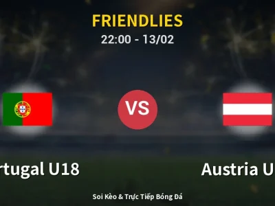 Soi Kèo Portugal U18 vs Austria U18 – 22:00 13/02 | Nhận Định, Dự Đoán Tỷ Số