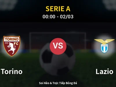 Kết Quả: Torino 2-0 Lazio – Highlight & Bàn Thắng | Serie A
