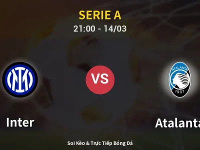 Soi Kèo Inter vs Atalanta – 21:00 14/03 | Nhận Định, Dự Đoán Tỷ Số