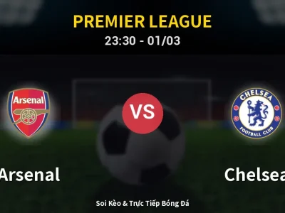Soi Kèo Arsenal vs Chelsea – 23:30 01/03 | Nhận Định, Dự Đoán Tỷ Số