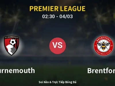 Kết Quả: Bournemouth 0-0 Brentford – Highlight & Bàn Thắng | Premier League