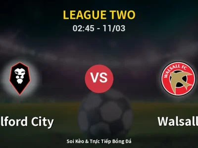 Kết Quả: Salford City 1-0 Walsall – Highlight & Bàn Thắng | League Two