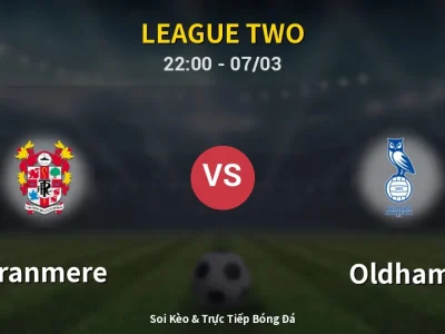 Soi Kèo Tranmere vs Oldham – 22:00 07/03 | Nhận Định, Dự Đoán Tỷ Số