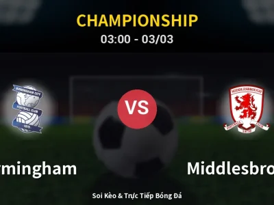 Kết Quả: Birmingham 1-3 Middlesbrough – Highlight & Bàn Thắng | Championship