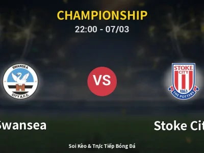 Soi Kèo Swansea vs Stoke City – 22:00 07/03 | Nhận Định, Dự Đoán Tỷ Số