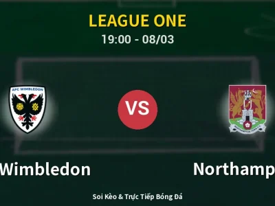 Kết Quả: AFC Wimbledon 1-0 Northampton – Highlight & Bàn Thắng | League One