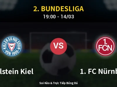 Soi Kèo Holstein Kiel vs 1. FC Nürnberg – 19:00 14/03 | Nhận Định, Dự Đoán Tỷ Số
