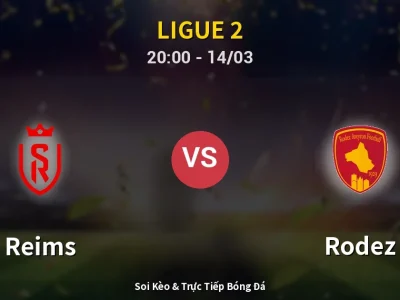 Soi Kèo Reims vs Rodez – 20:00 14/03 | Nhận Định, Dự Đoán Tỷ Số