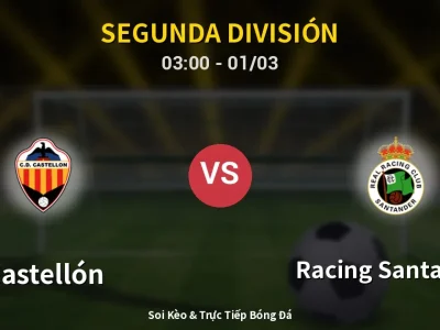 Kết Quả: Castellón 1-3 Racing Santander – Highlight & Bàn Thắng | Segunda División