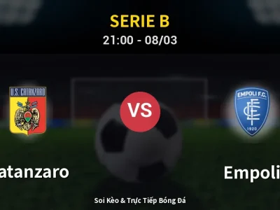 Soi Kèo Catanzaro vs Empoli – 21:00 08/03 | Nhận Định, Dự Đoán Tỷ Số
