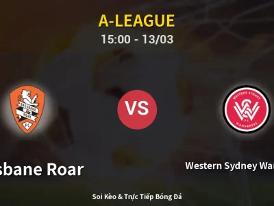 Kết Quả: Brisbane Roar 2-2 Western Sydney Wanderers – Highlight & Bàn Thắng | A-League
