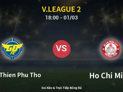 Kết Quả: Xuan Thien Phu Tho 2-0 Ho Chi Minh – Highlight & Bàn Thắng | V.League 2
