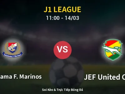 Soi Kèo Yokohama F. Marinos vs JEF United Chiba – 11:00 14/03 | Nhận Định, Dự Đoán Tỷ Số