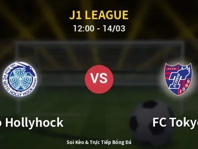 Soi Kèo Mito Hollyhock vs FC Tokyo – 12:00 14/03 | Nhận Định, Dự Đoán Tỷ Số