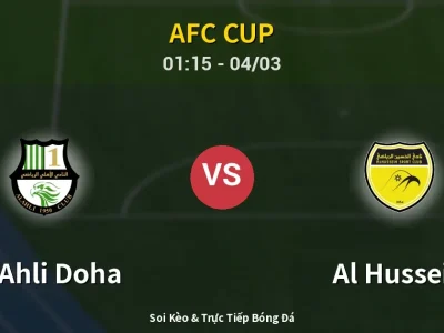Soi Kèo Al Ahli Doha vs Al Hussein – 01:15 04/03 | Nhận Định, Dự Đoán Tỷ Số