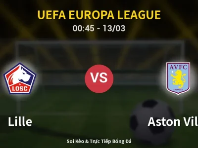 Kết Quả: Lille 0-1 Aston Villa – Highlight & Bàn Thắng | UEFA Europa League