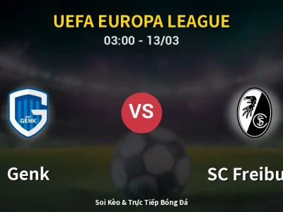 Kết Quả: Genk 1-0 SC Freiburg – Highlight & Bàn Thắng | UEFA Europa League