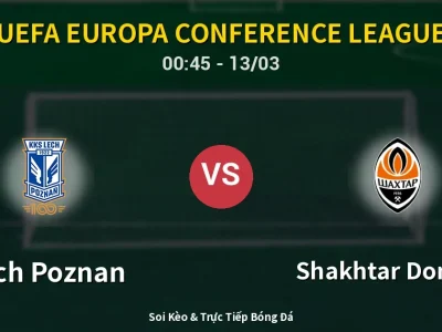 Kết Quả: Lech Poznan 1-3 Shakhtar Donetsk – Highlight & Bàn Thắng | UEFA Europa Conference League