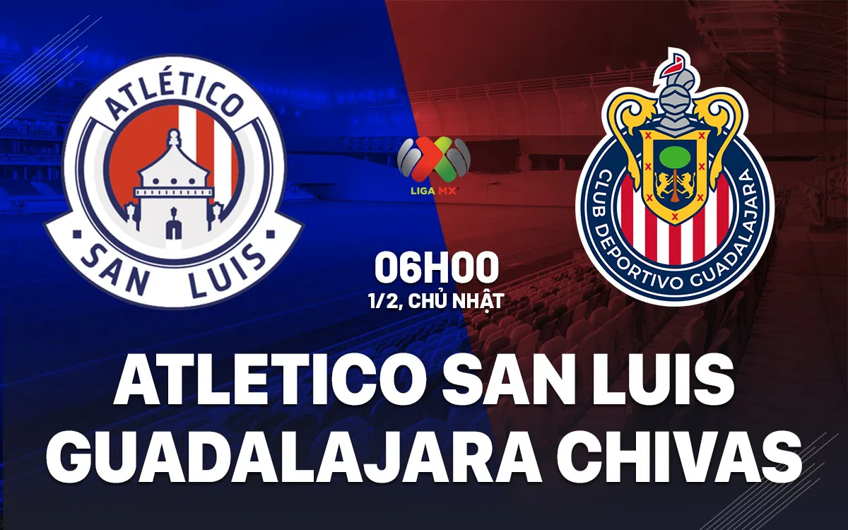 nhan dinh bong da du doan Atletico San Luis vs Guadalajara Chivas vdqg mexico hom nay