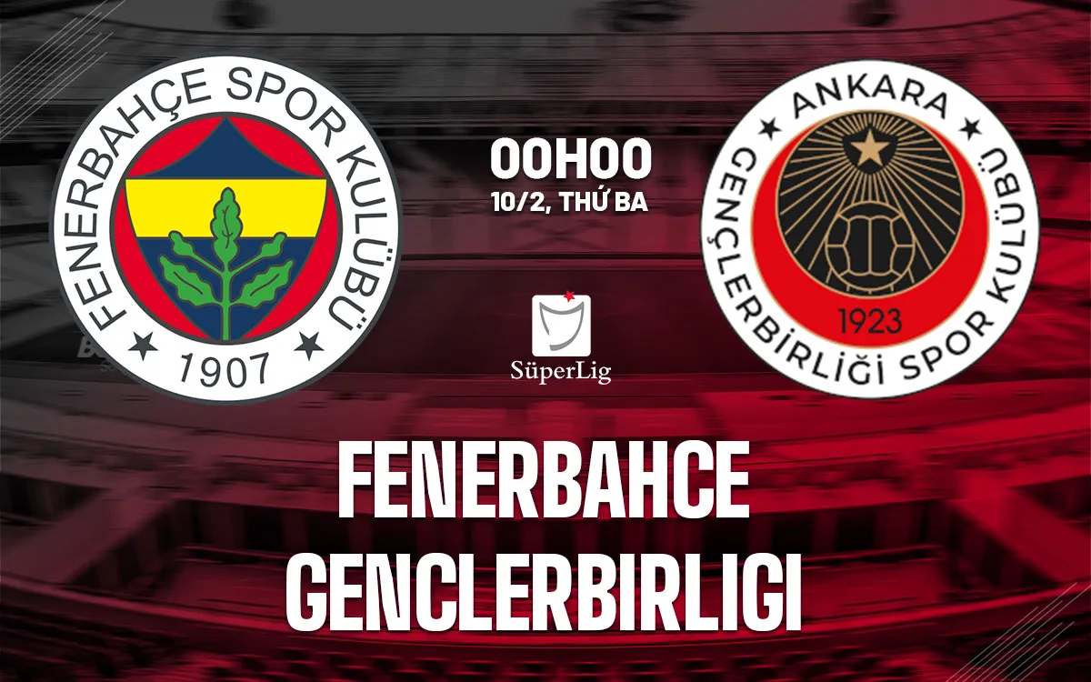nhan dinh bong da du doan Fenerbahce vs Genclerbirligi vdqg tho nhi ky hom nay