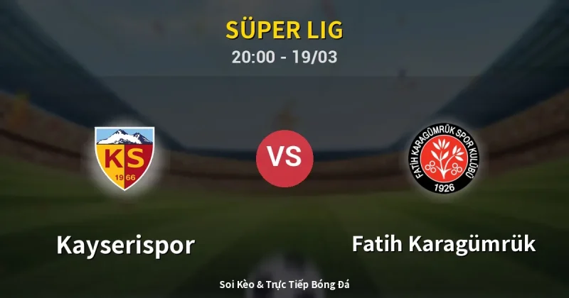 Kayserispor vs Fatih Karagümrük 19/03