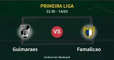 Guimaraes vs Famalicao 14/03