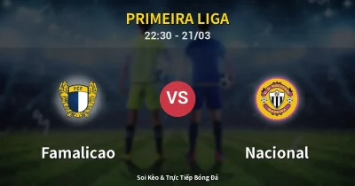 Famalicao vs Nacional 21/03